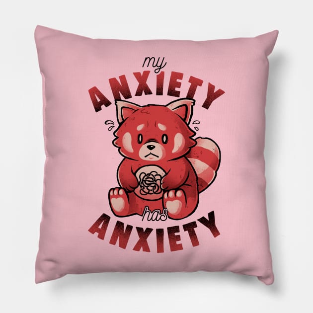 My Anxiety Has Anxiety - Funny Sarcasm Red Panda Gift Pillow by eduely