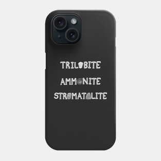 Trilobite Ammonite Stromatolite - White Text Phone Case