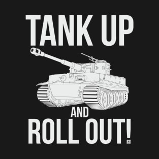 Tank up and roll out! Pz 6 Tiger T-Shirt