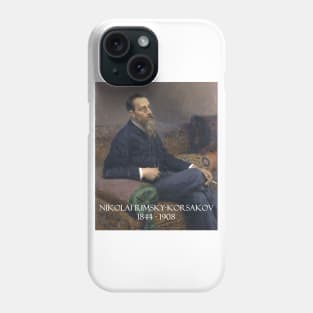 Great Composers: Nikolai Rimsky-Korsakov Phone Case