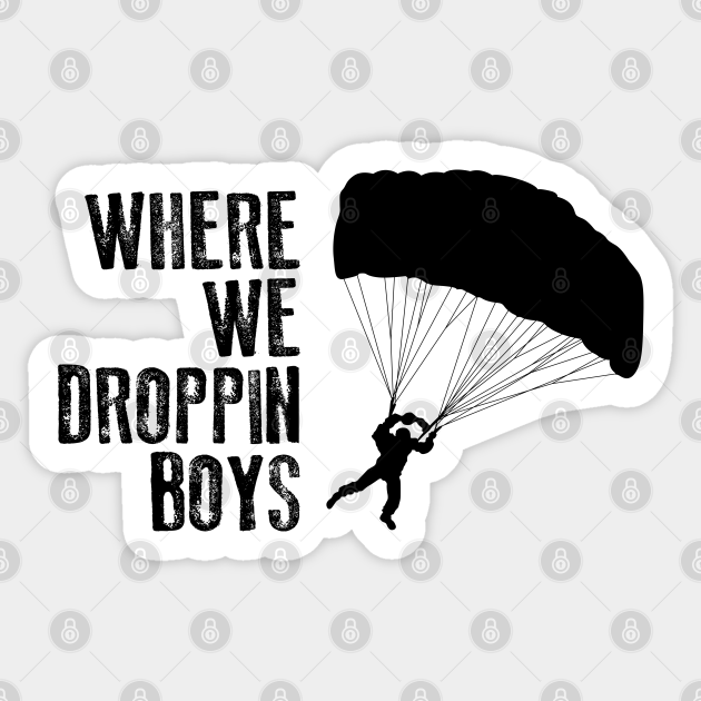 Where We Droppin Boys Meme - Where We Droppin Boys - Sticker | Teepublic Where We Droppin Boys Meme - Where We Droppin Boys - Sticker | Teepublic