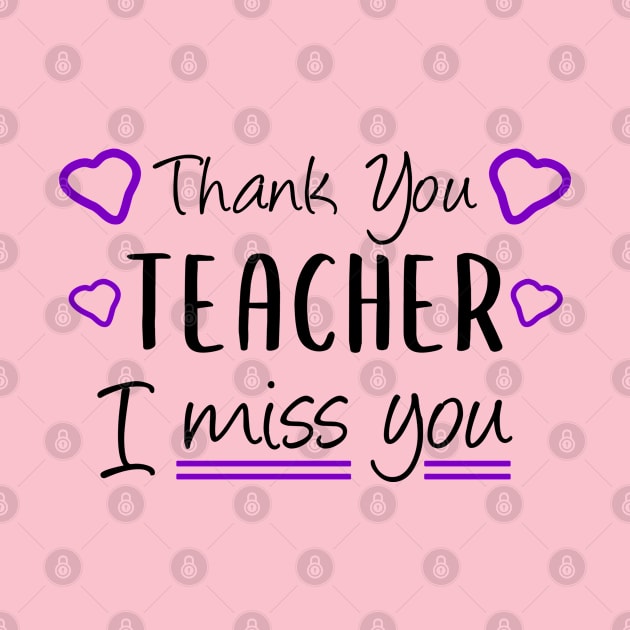 Thank You Teacher I miss You Funny Teacher Gift by omirix