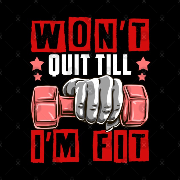 Won't Quit Till I'm Fit Gym Motivational Tee Fitness Workout by Proficient Tees