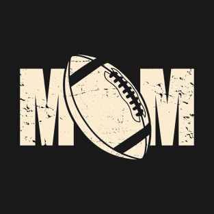 Football Mom - Awesome Football Sports Lover Gift For Cool Mom, Mother's Day Gift T-Shirt