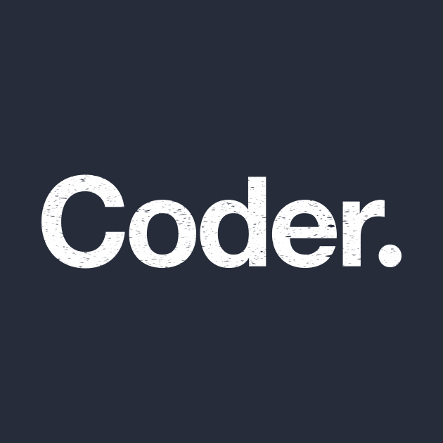 Coder. by TheAllGoodCompany