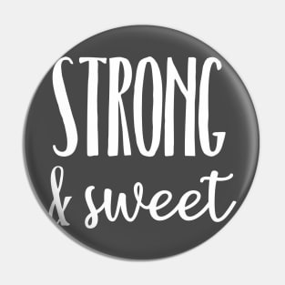 Strong and Sweet Pin