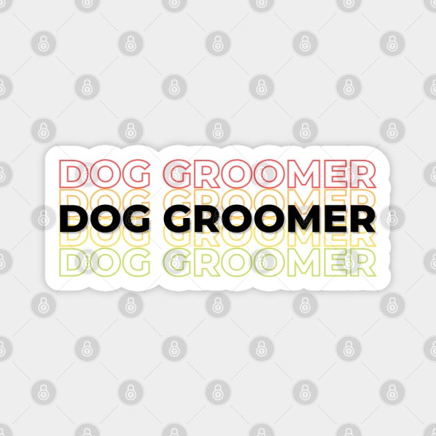 Dog Groomer, black and rainbow Magnet by Anna.Moore.Art