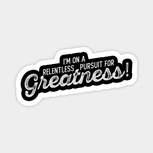 Pursuit For Greatness Magnet