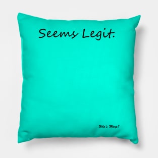 Seems Legit Pillow