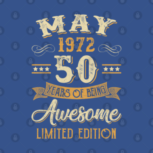 Discover 50 Years Awesome Vintage May 1972 50th Birthday - May 1972 50th Birthday - T-Shirt