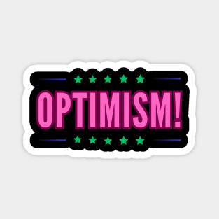 Optimism shirt optimism for all occasions Magnet
