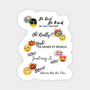 Be Cool, Be Kind / funny emoji Magnet