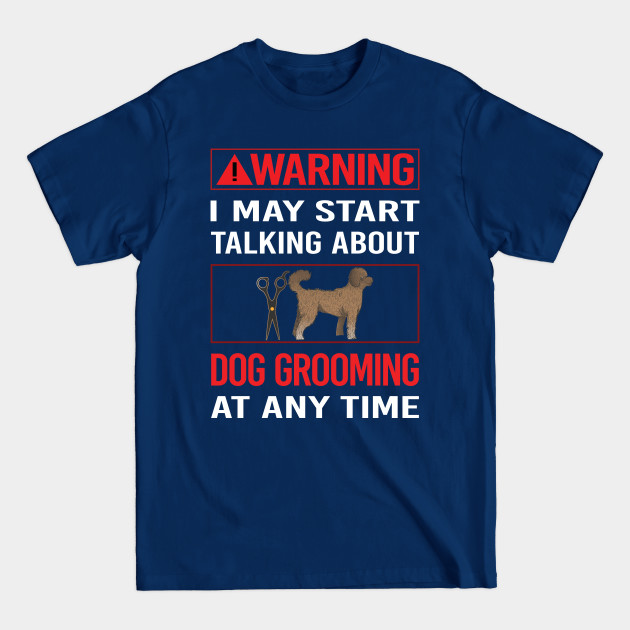 Disover Red Warning Dog Grooming Groomer - Dog - T-Shirt