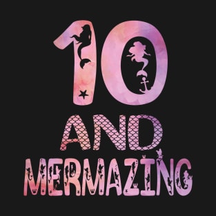 10 And Mermazing Girl 10th Birthday Mermaid Lover Party print T-Shirt