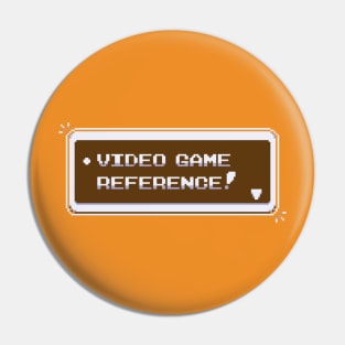 [VIDEO GAME REFERENCE] Pin