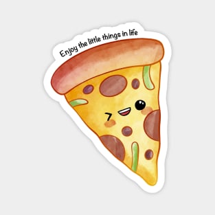 Enjoy The Little Things In Life - Pizza Magnet