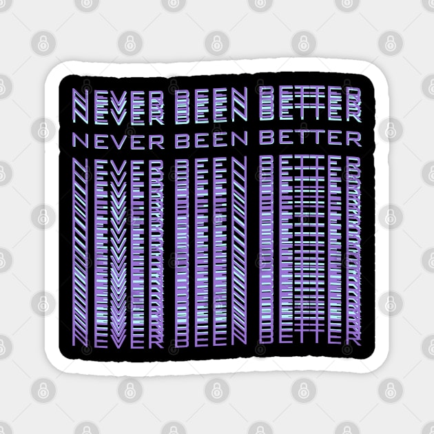 Existential Dread Never Been Better Funny Sarcasm Magnet by Vaporwave