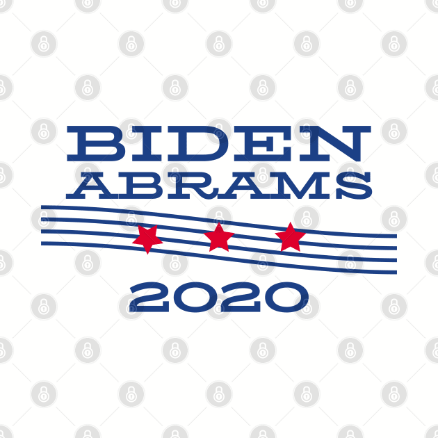 Joe Biden 2020 and Stacy Abrams on the One Ticket. Biden Abrams by YourGoods