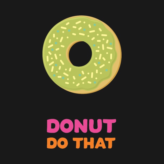 Donut Do That by Clown