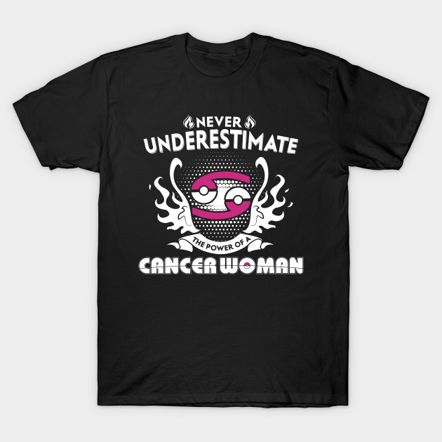 Cancer Woman Never Underestimate The Power Of Cancer