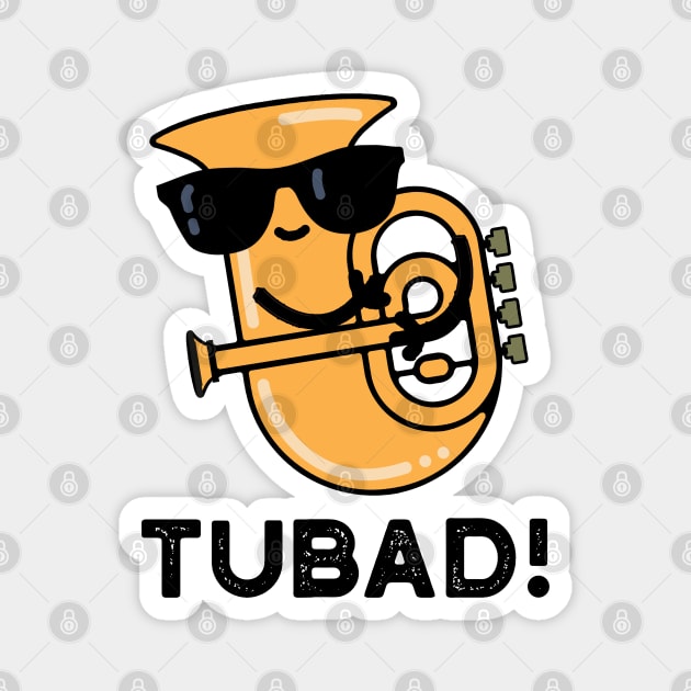 Tubad Cute Music Tuba Pun Magnet by punnybone