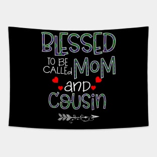 Blessed To be called Mom and cousin Tapestry