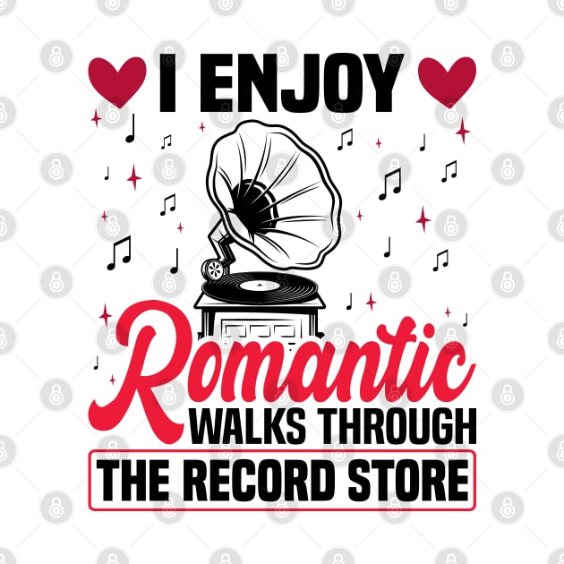 I Enjoy Romantic Walks Through The Record Store by BenTee