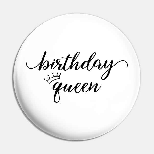 Birthday Queen Black Typography Pin by DailyQuote