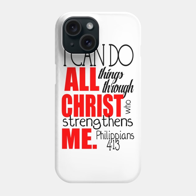 I can do all things through Christ Phone Case by Cargoprints