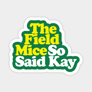 The Field Mice - So Said Kay // Retro Typography Design Magnet