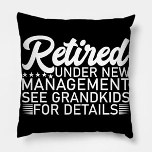 Retired Under New Management See Grandkids For Details Pillow