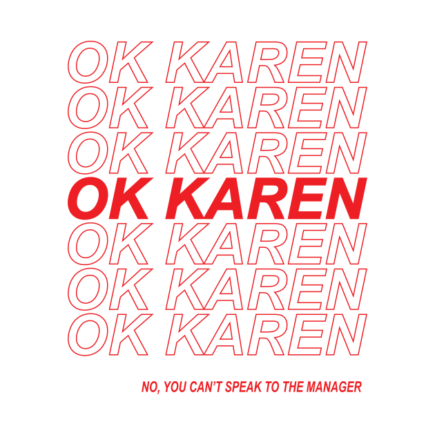 Discover Ok Karen - Karen - T-Shirt