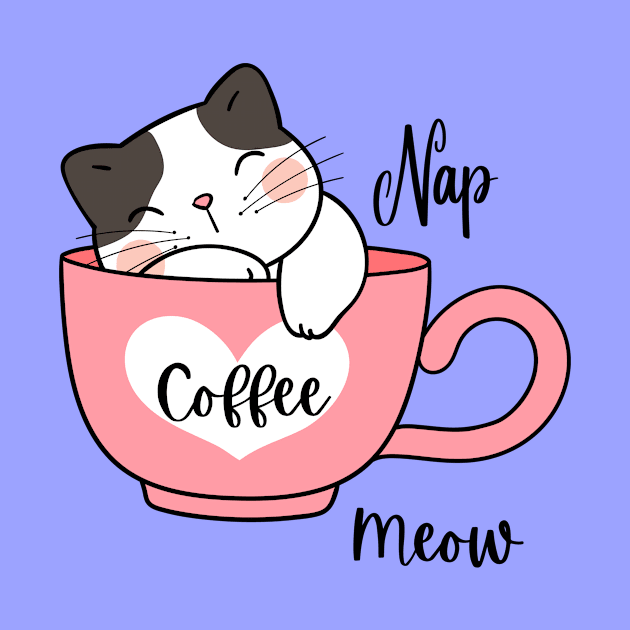 Nap, Coffee, Meow - kitten design by ArtDreamStudio