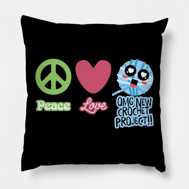 Funny peace love new crochet project yarn crafts obsession Pillow by BigMRanch