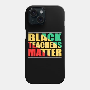 Black Teachers Matter, Black History Month Teacher, BLM Phone Case