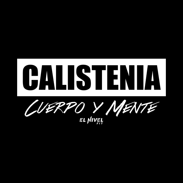 CALISTENIA, Cuerpo y Mente by EL NIVEL FIT