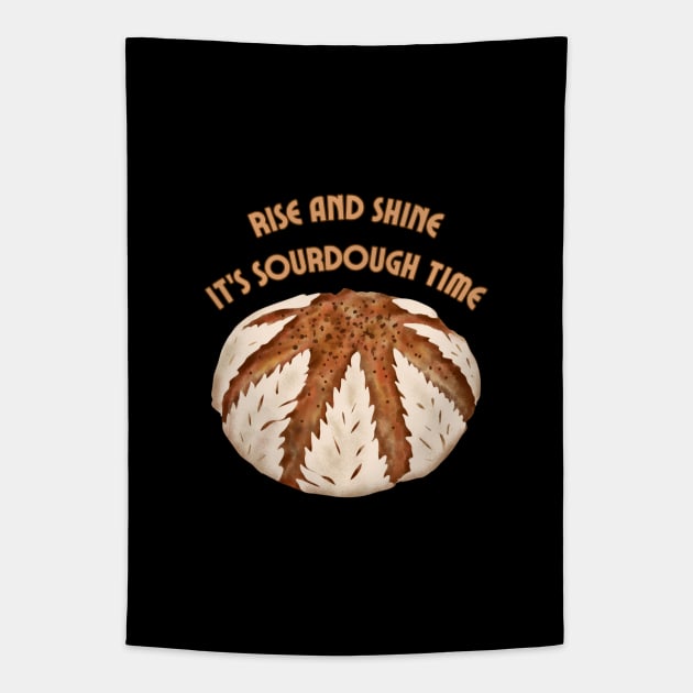 Rise and shine. It's sourdough time. Tapestry by UnCoverDesign