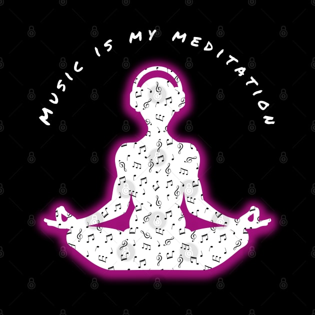 Music is my meditation by Daz Art & Designs