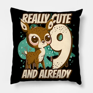 really Cute and already 9 - fawn children birthday Pillow