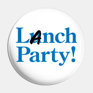 Lanch Party! Pin