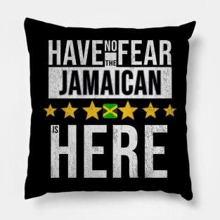 Have No Fear The Jamaican Is Here - Gift for Jamaican From Jamaica Pillow