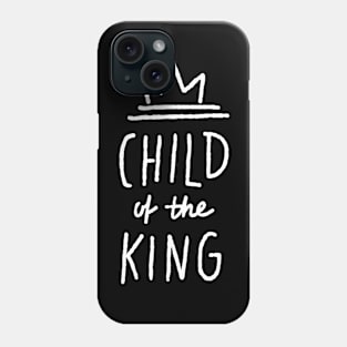 Child Of The King Phone Case