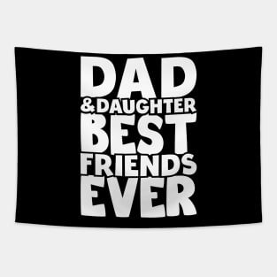 Dad and daughter best friends ever - happy friendship day Tapestry