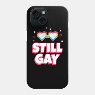 STILL GAY Phone Case