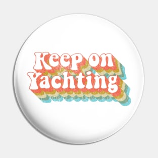 Vintage Yacht Rock Party Boat Drinking Keep on Yachting  graphic Pin