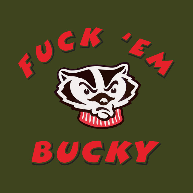 fuck em bucky t shirt Fuck em bucky t shirt