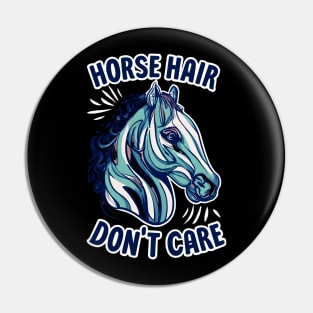 Horse hair don't care Pin