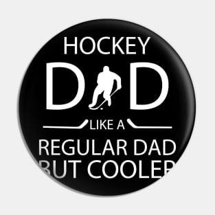 hockey dad like a regular dad but cooler t shirt Pin