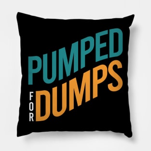 Pumped for Dumps Pillow