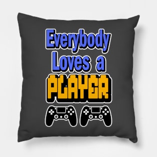 Everybody loves A Player Pillow